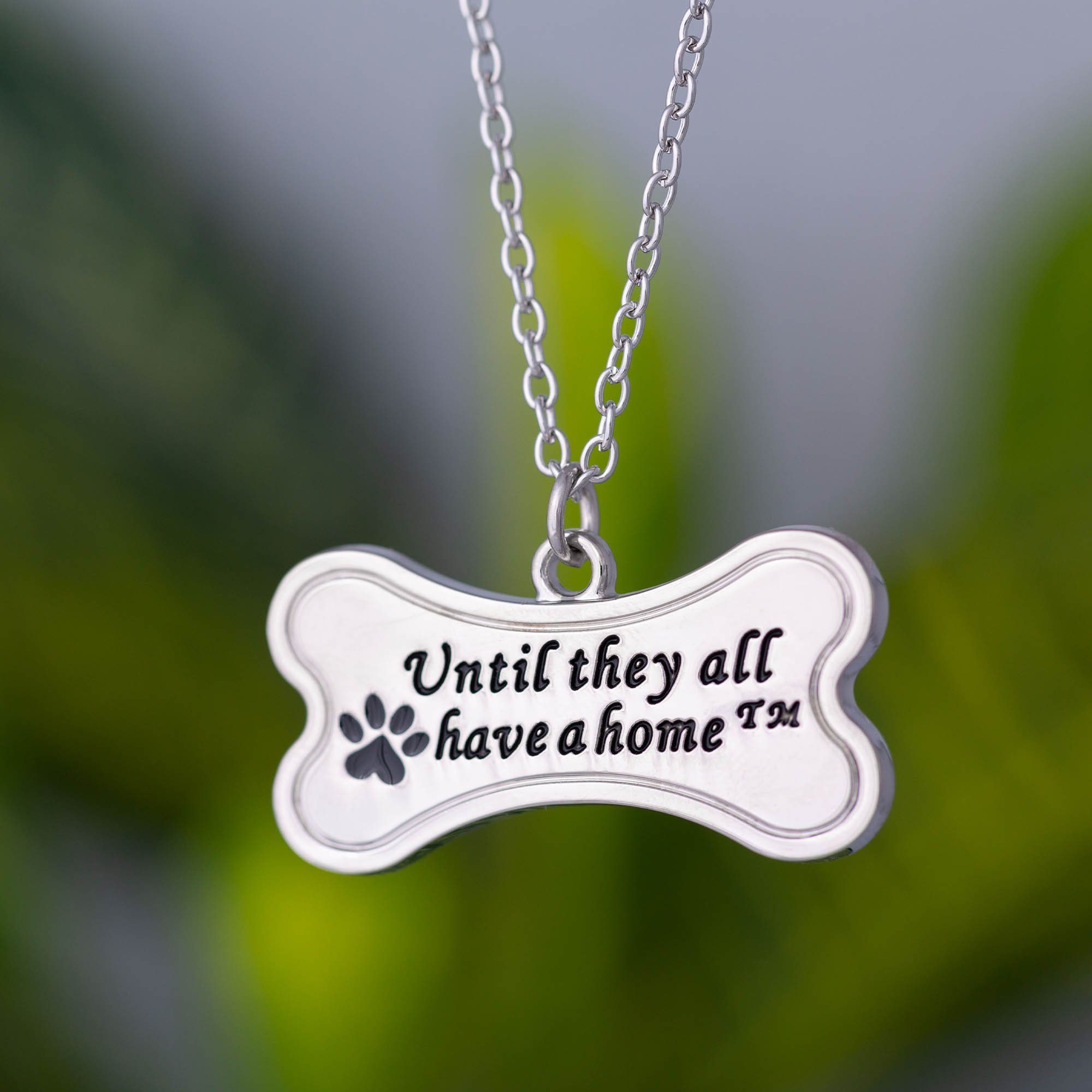 Until They All have a Home&trade; Necklace