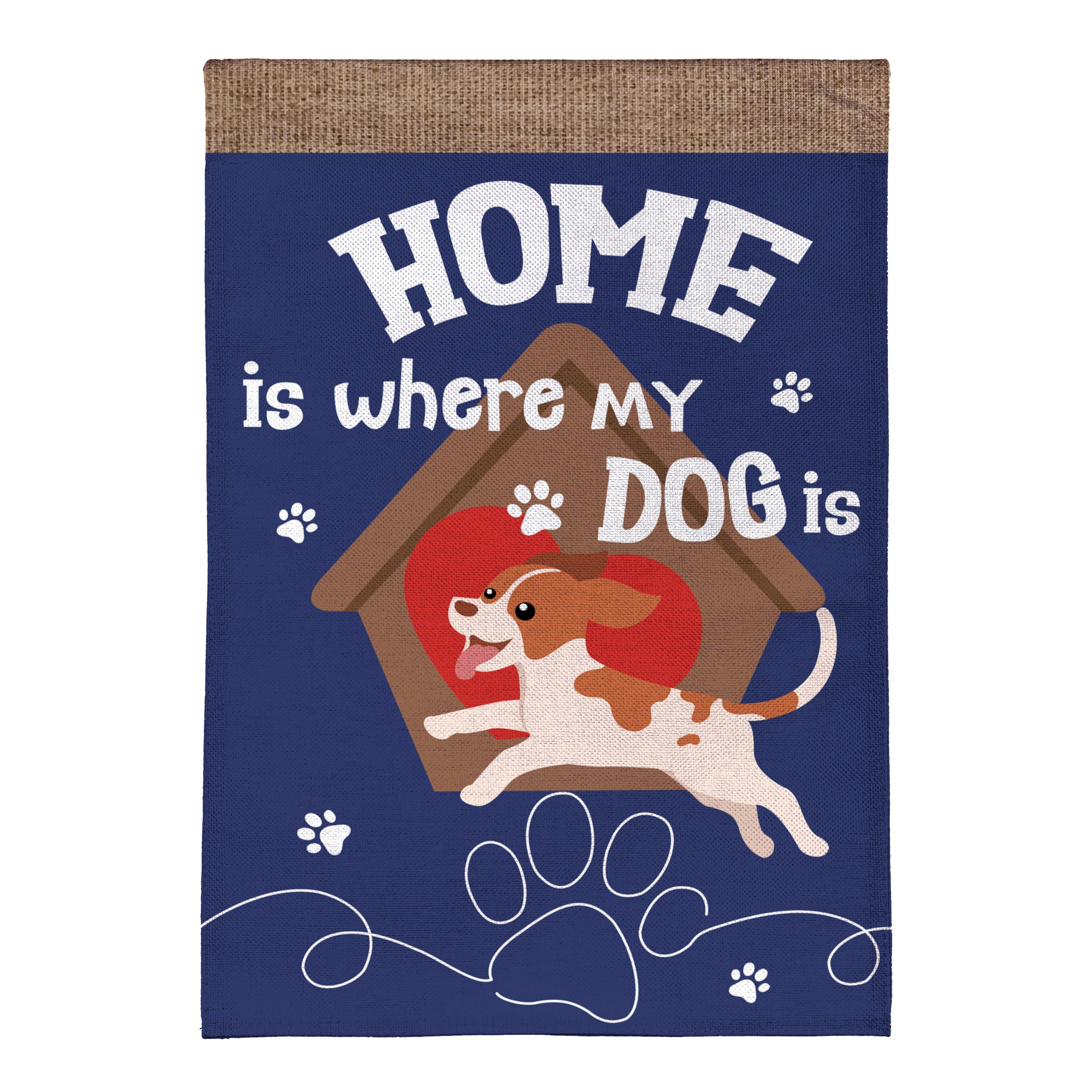 Home Is Where My Dog Is Burlap House Flag