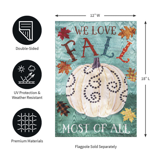 We Love Fall Most of All Moire Garden Flag