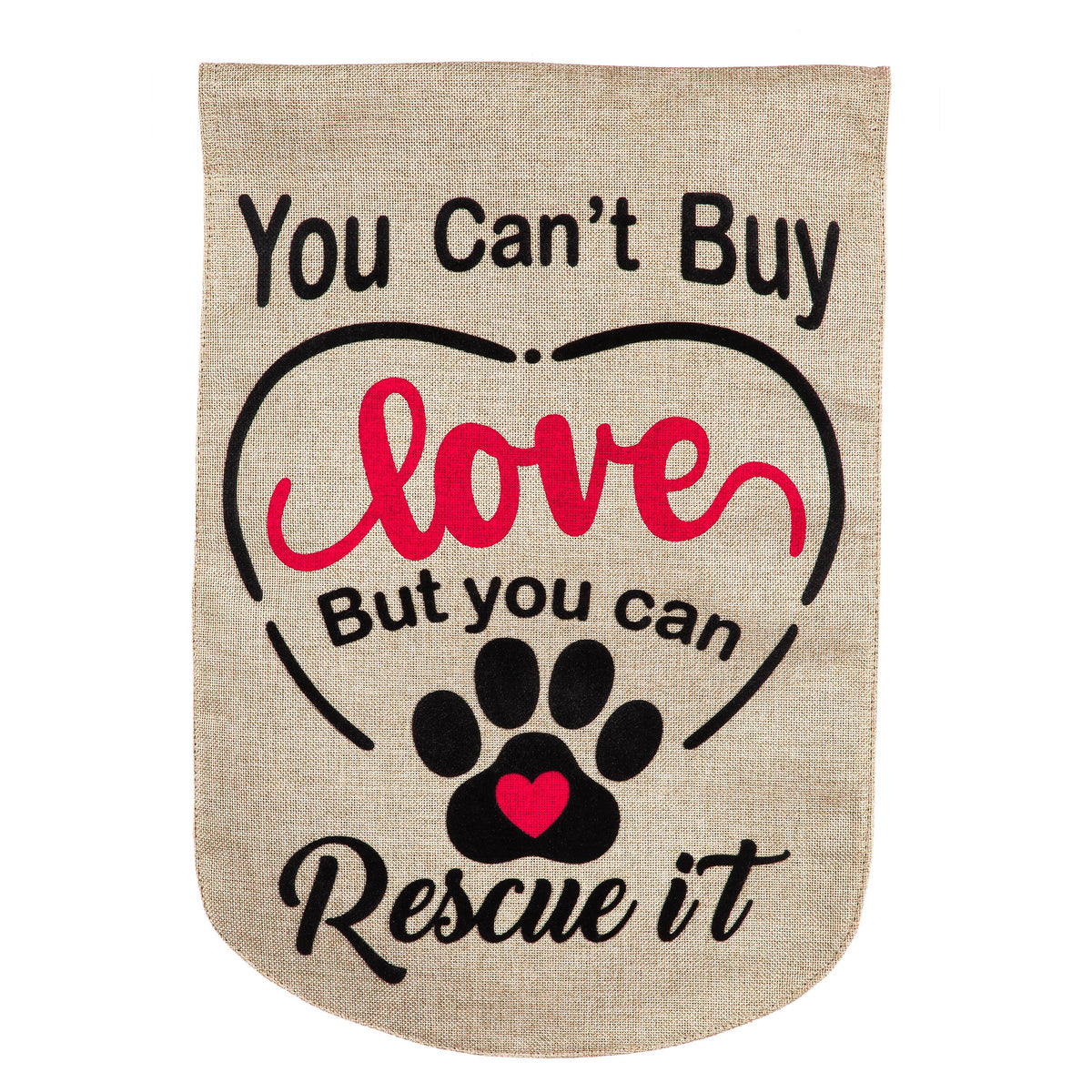 You Can't Buy Love Garden Burlap Flag