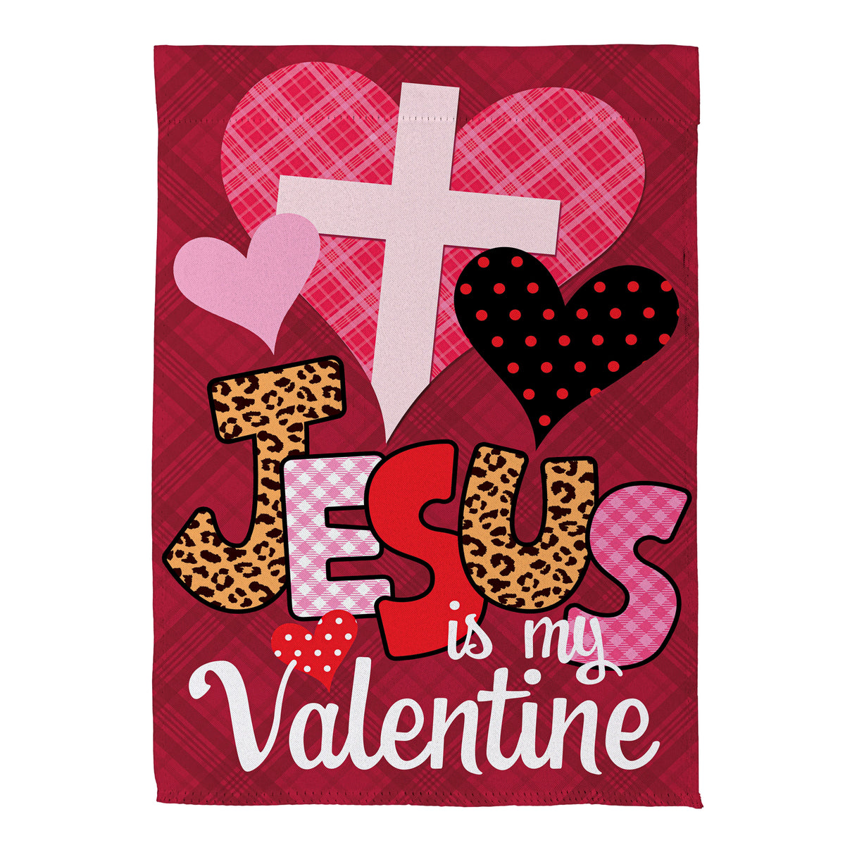 Jesus Is My Valentine Suede Garden Flag