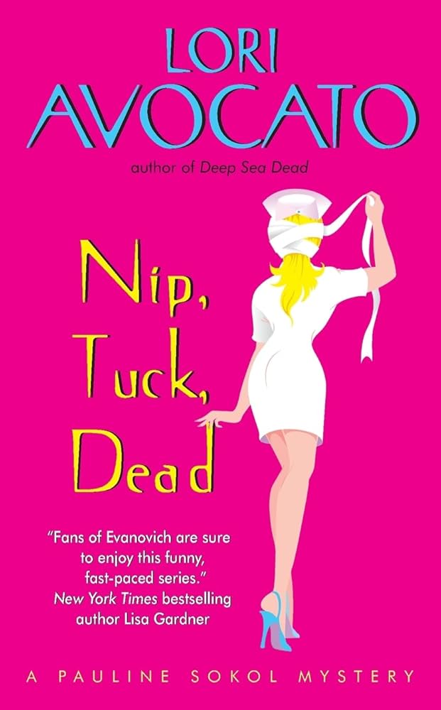 Nip, Tuck, Dead (A Pauline Sokol Mystery)