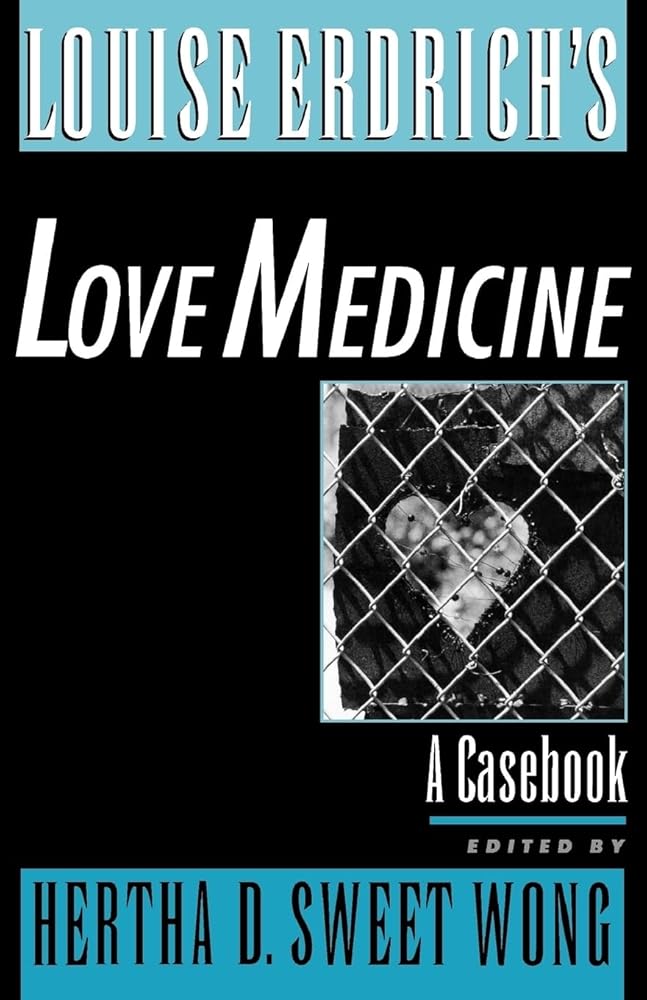 Louise Erdrich's Love Medicine: A Casebook (Casebooks in Criticism)