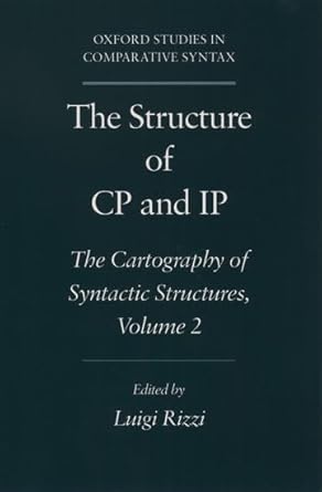 The Structure of CP and IP: The Cartography of Syntactic StructuresVolume 2 (Oxford Studies in Comparative Syntax)