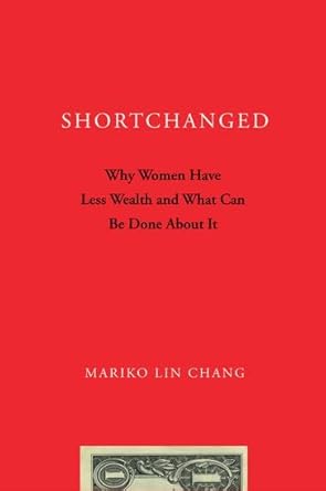 Shortchanged: Why Women Have Less Wealth and What Can Be Done About It