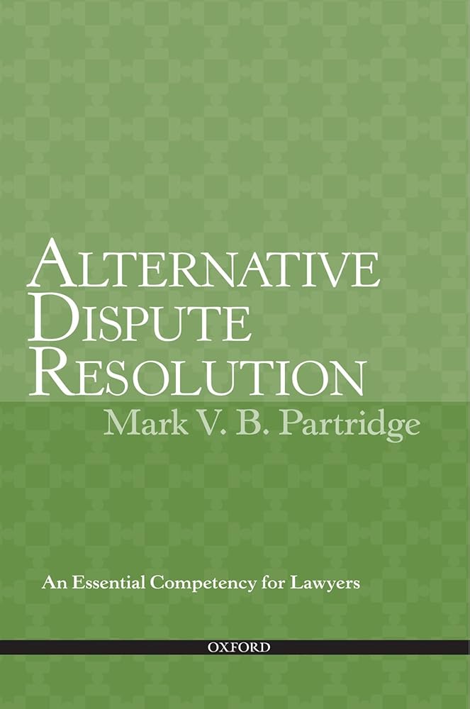 Alternative Dispute Resolution: An Essential Competency for Lawyers