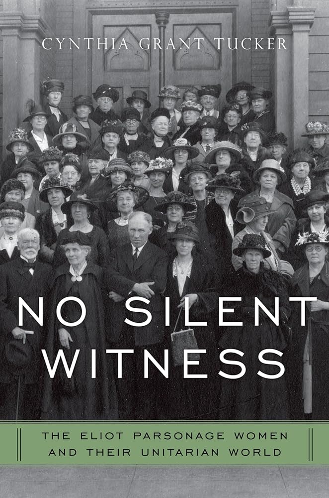 No Silent Witness: The Eliot Parsonage Women and Their Unitarian World (Religion in America)