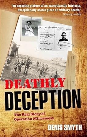 Deathly Deception: The Real Story of Operation Mincemeat