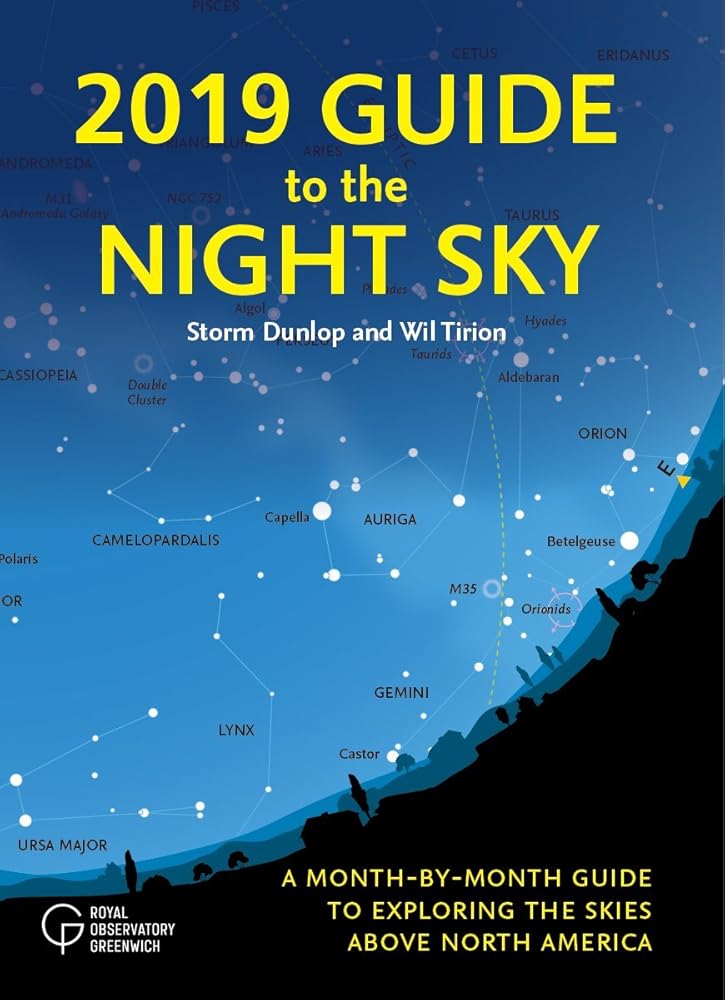 2019 Guide to the Night Sky: A Month-by-Month Guide to Exploring the Skies Above North America