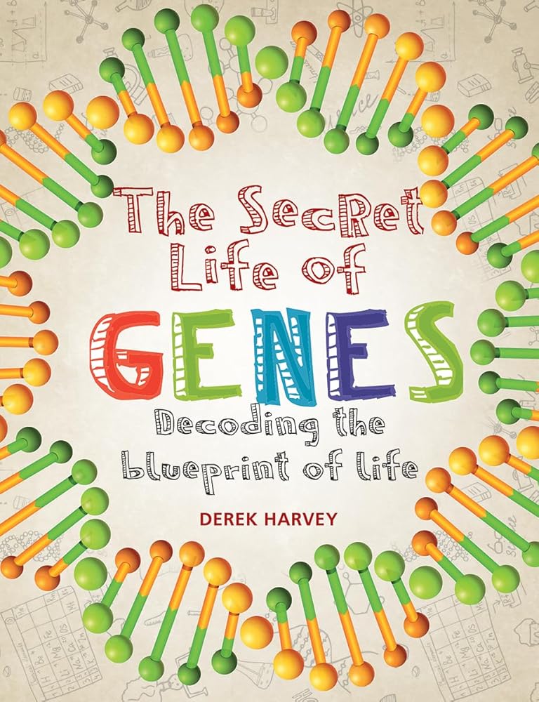 The Secret Life of Genes: Decoding the Blueprint of Life