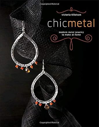 Chic Metal: Modern Metal Jewelry to Make at Home