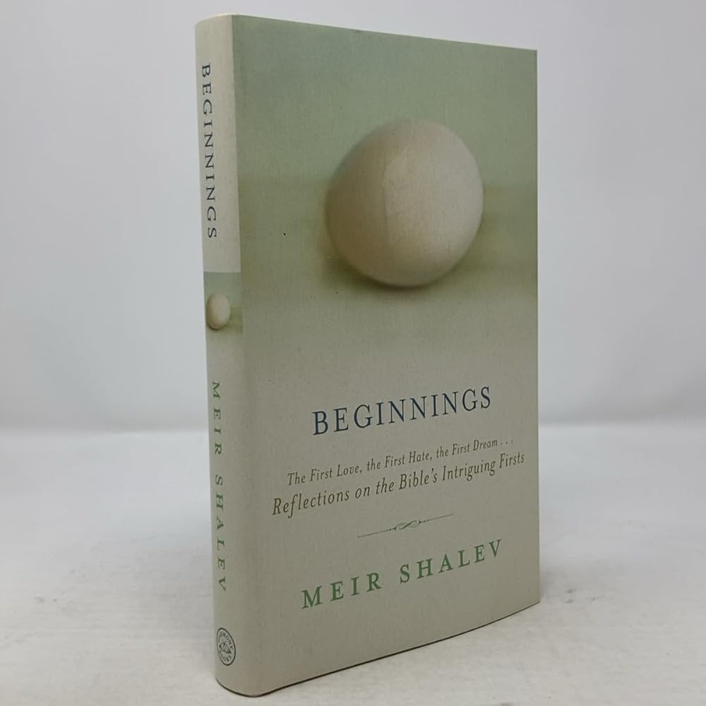 Beginnings: Reflections on the Bible's Intriguing Firsts