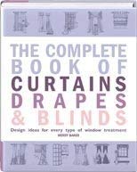 The Complete Book of Curtains Drapes & Blinds