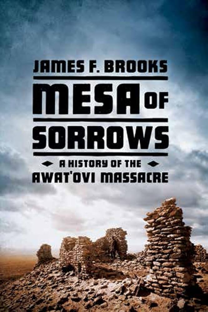 Mesa of Sorrows: A History of the Awat'ovi Massacre