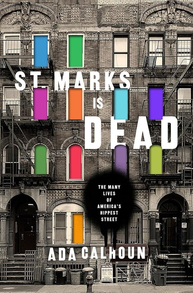 St. Marks Is Dead: The Many Lives of America’s Hippest Street