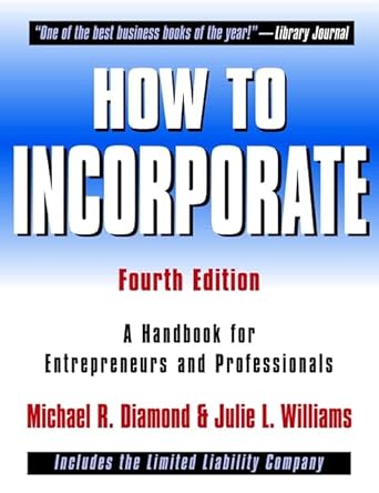 How to Incorporate : A Handbook for Entrepreneurs and Professionals (How to Incorporate) 4th Edition