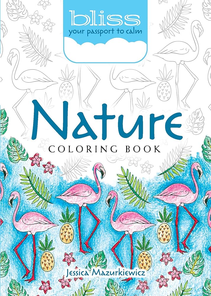 BLISS Nature Coloring Book: Your Passport to Calm (Dover Adult Coloring Books)