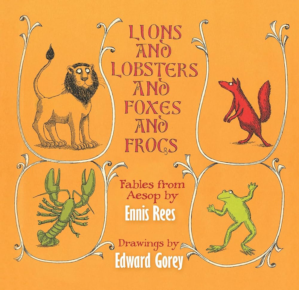 Lions and Lobsters and Foxes and Frogs: Fables from Aesop