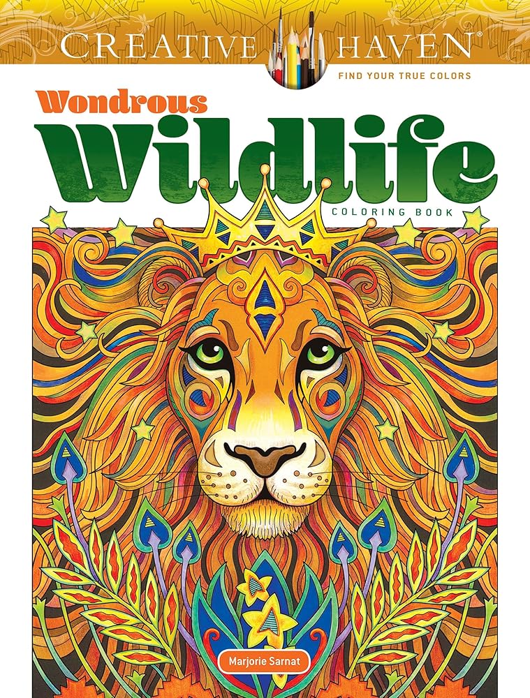 Creative Haven Wondrous Wildlife Coloring Book; Journey through Nature and the Great Outdoors; Lions, Tigers, Bears And More! (Adult Coloring Books: Animals)