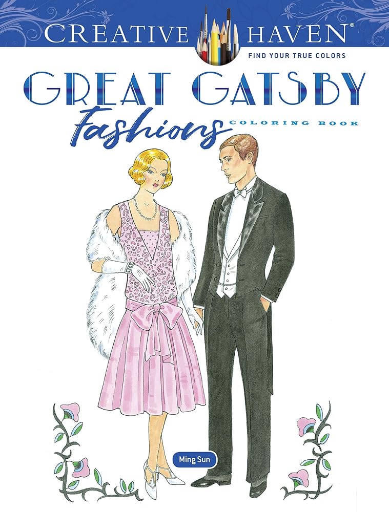 Creative Haven The Great Gatsby Fashions Coloring Book (Adult Coloring Books: Fashion)