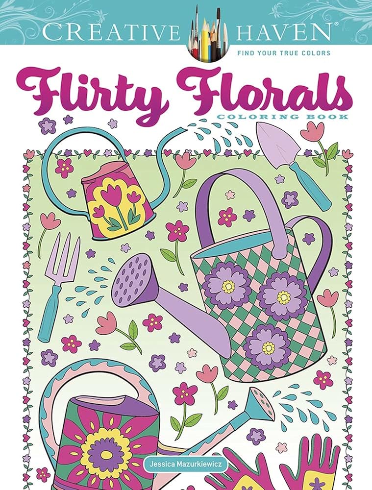 Creative Haven Flirty Florals Coloring Book (Adult Coloring Books: Flowers & Plants)