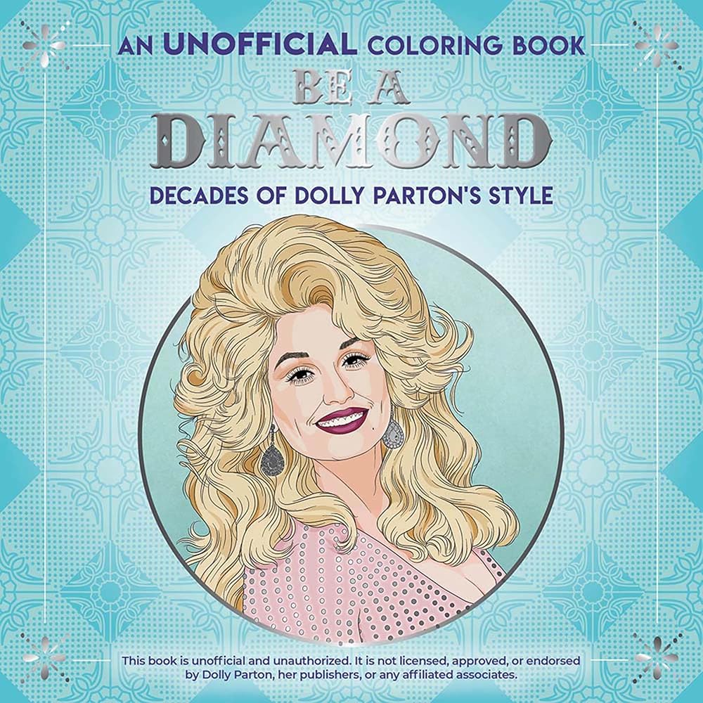 Be a Diamond: Decades of Dolly Parton's Style (An Unofficial Coloring Book) (Dover Adult Coloring Books)
