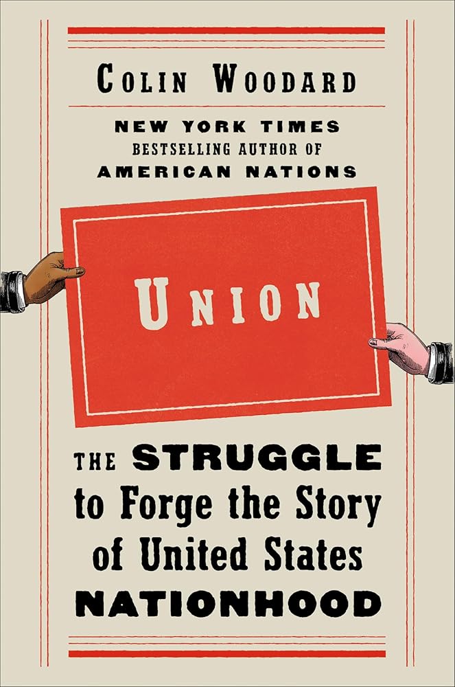 Union: The Struggle to Forge the Story of United States Nationhood
