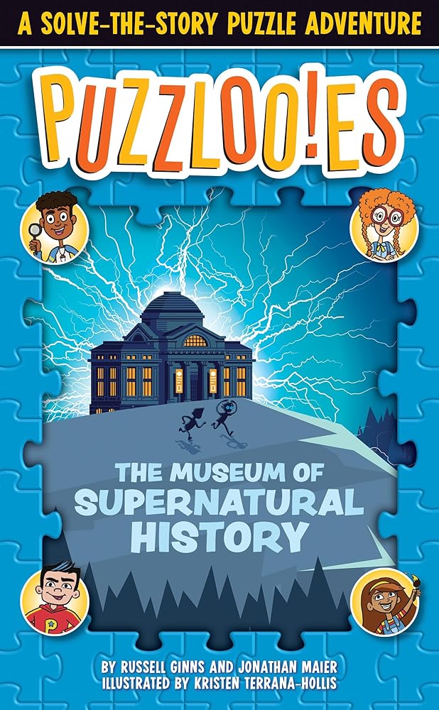 Puzzlooies! The Museum of Supernatural History: A Solve-the-Story Puzzle Adventure