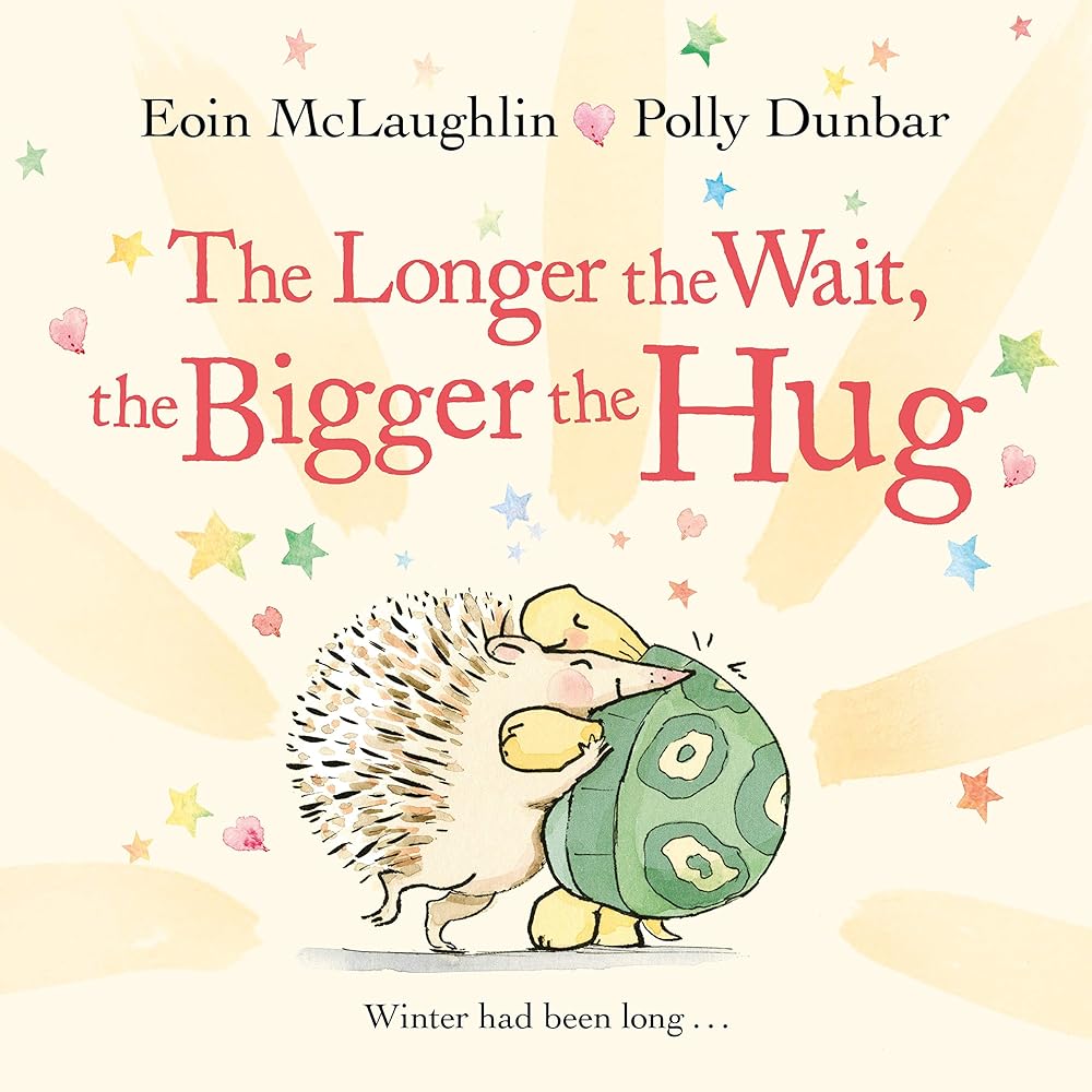 The Longer the Wait, the Bigger the Hug (Hedgehog & Friends)