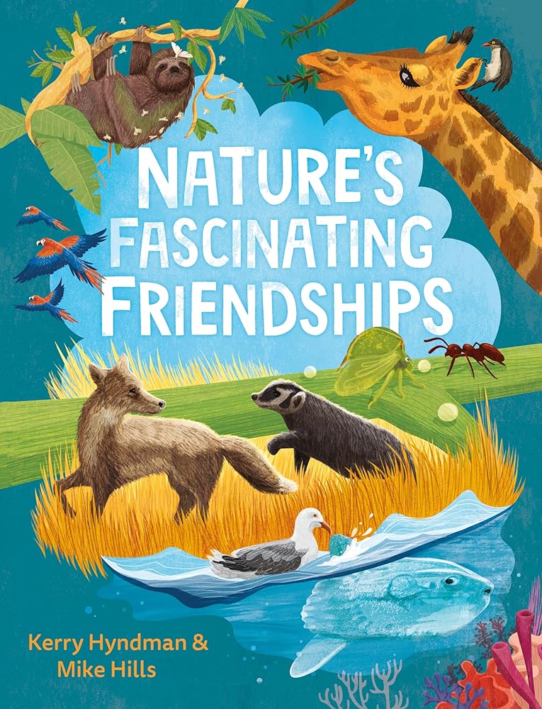 Nature's Fascinating Friendships: Survival of the friendliest ?Çô how plants and animals work together
