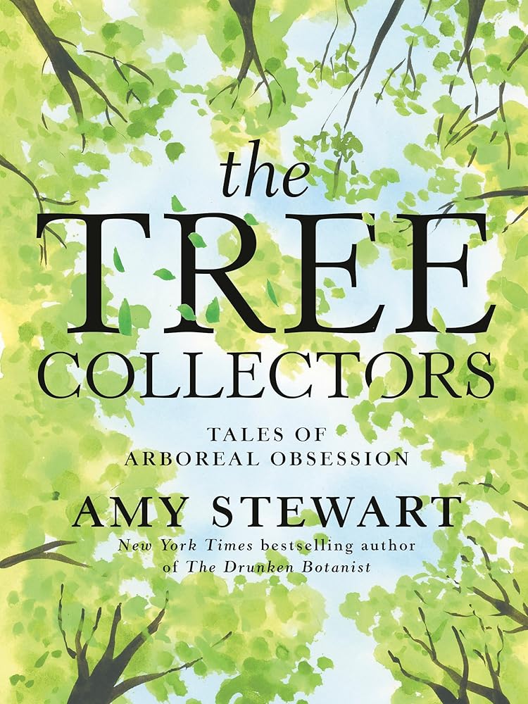 The Tree Collectors: Tales of Arboreal Obsession
