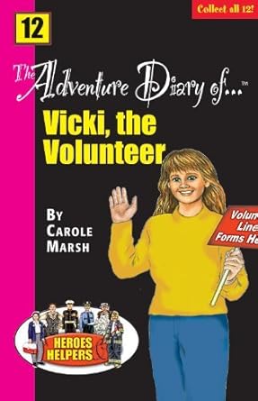 The Adventure Diary of ...Vicki, the Volunteer (Heroes & Helpers)