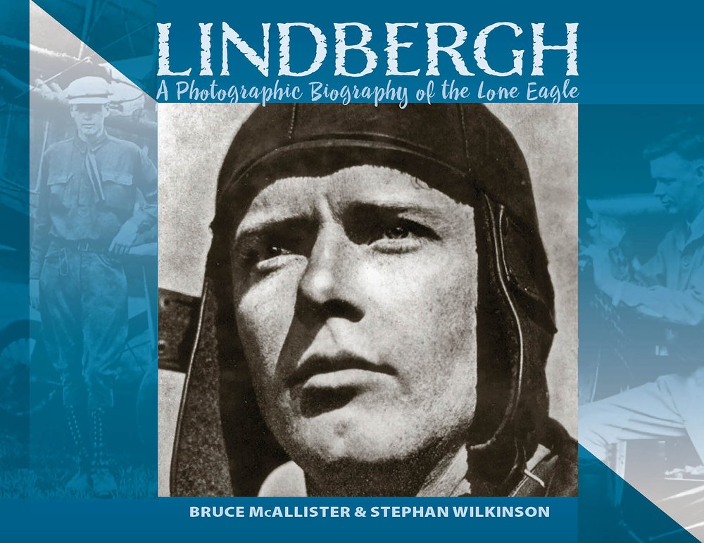 LINDBERGH: A Photographic Biography of the Lone Eagle: A Photographic History of the Lone Eagle