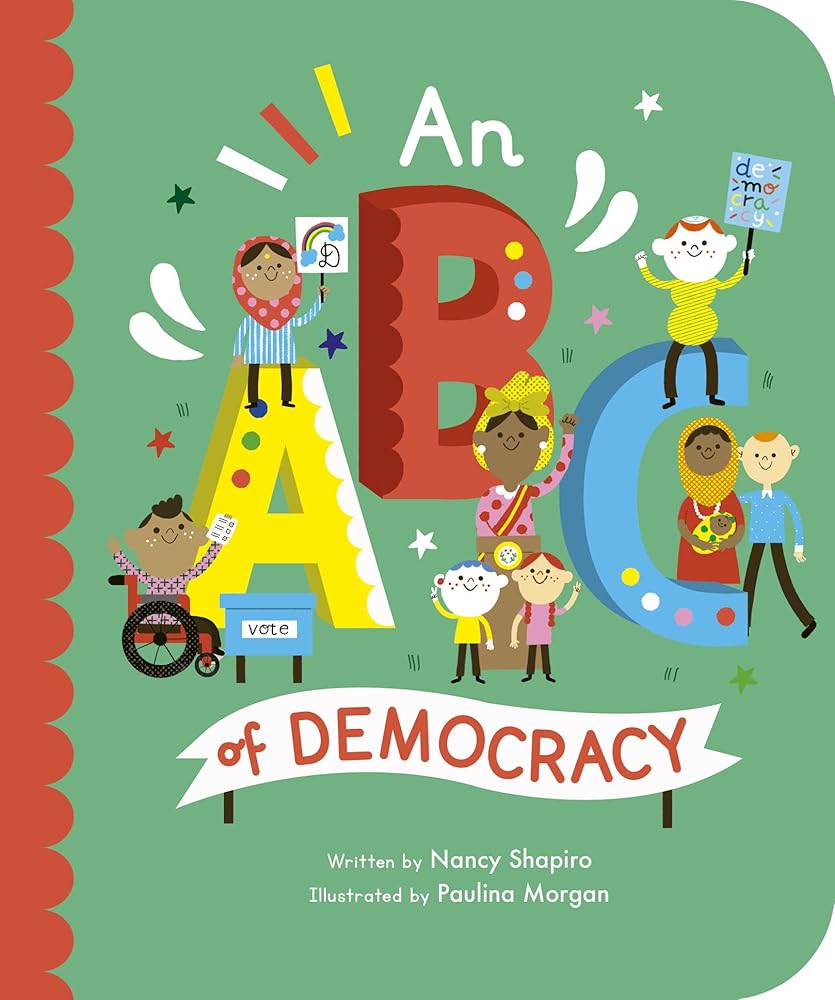 An ABC of Democracy (Volume 3) (Empowering Alphabets, 3)