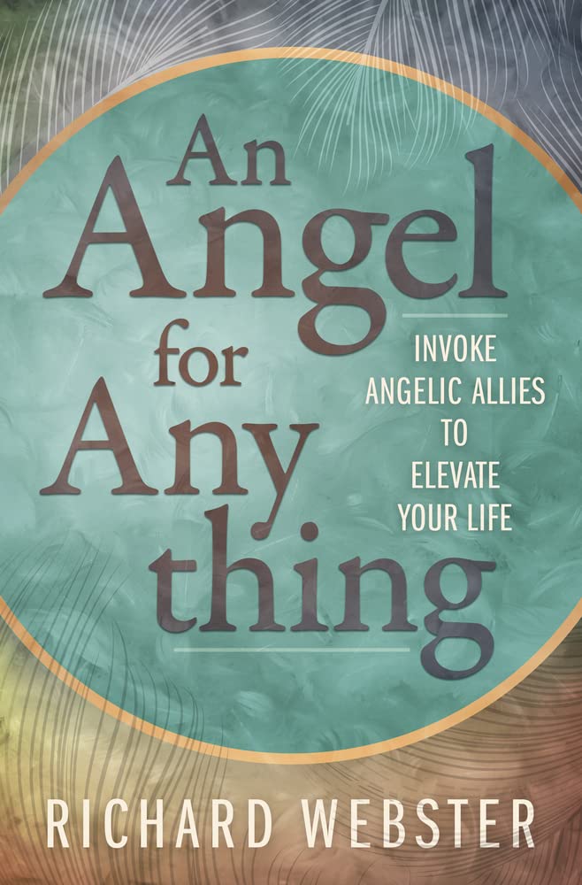 An Angel for Anything: Invoke Angelic Allies to Elevate Your Life