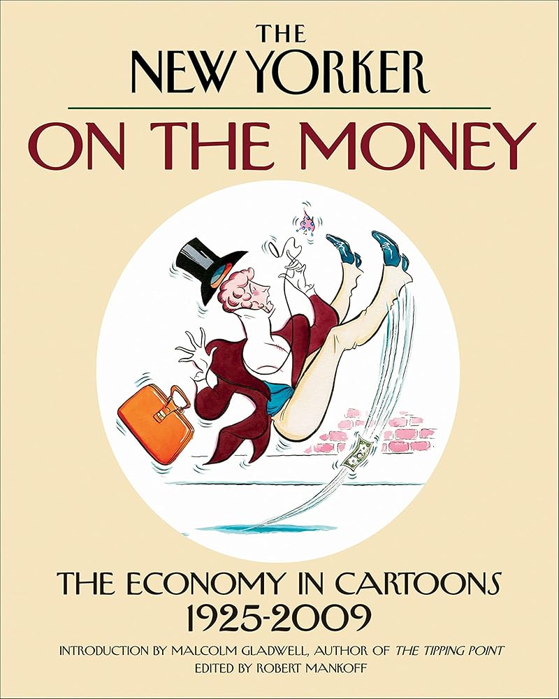 On the Money: The Economy in Cartoons, 1925-2009