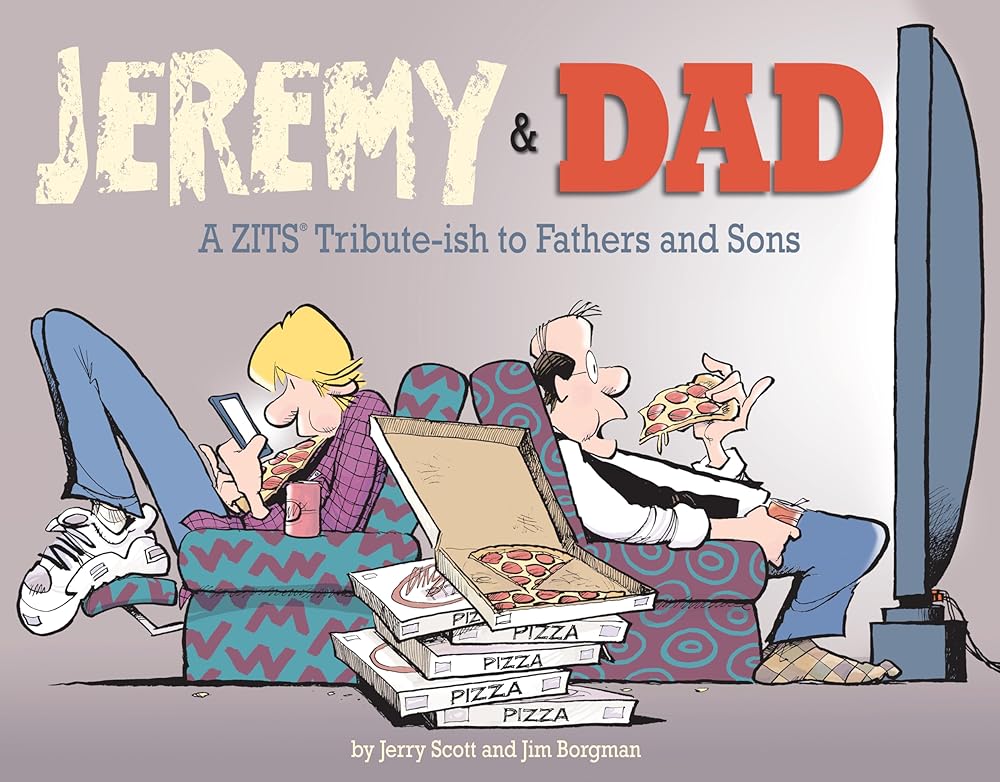 Jeremy and Dad: A Zits Tribute-ish to Fathers and Sons (Volume 24)