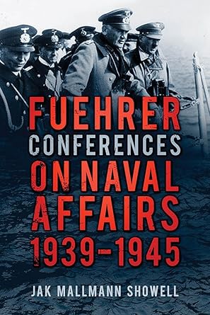 Fuehrer Conferences on Naval Affairs, 1939-1945: 1939?Çô1945