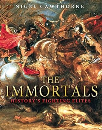 The Immortals: History's Fighting Elites