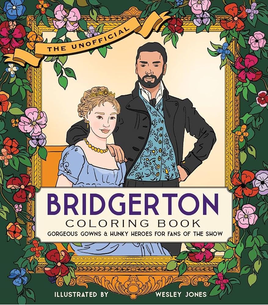 Unofficial Bridgerton Coloring Book: Gorgeous gowns and hunky heroes for fans of the show