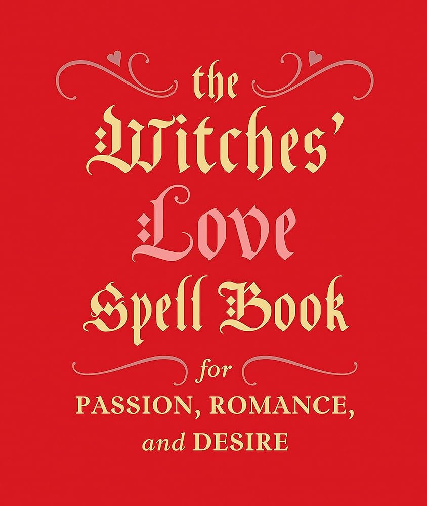 The Witches' Love Spell Book: For Passion, Romance, and Desire (RP Minis)