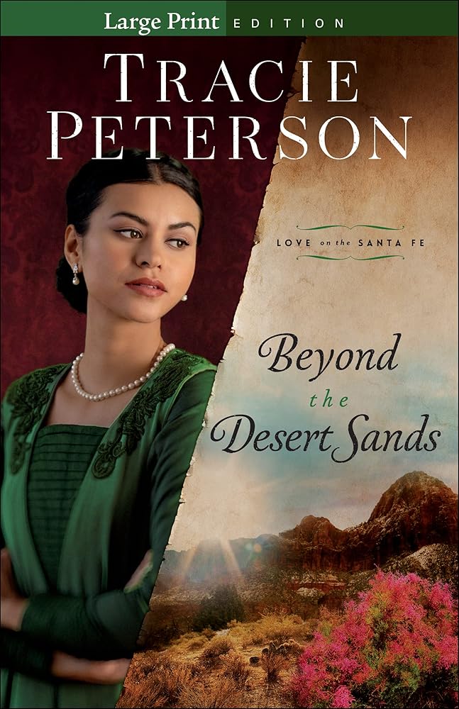 Beyond the Desert Sands: (A Christian Historical Romance Series Set in Early 1900's New Mexico) (Love on the Santa Fe)