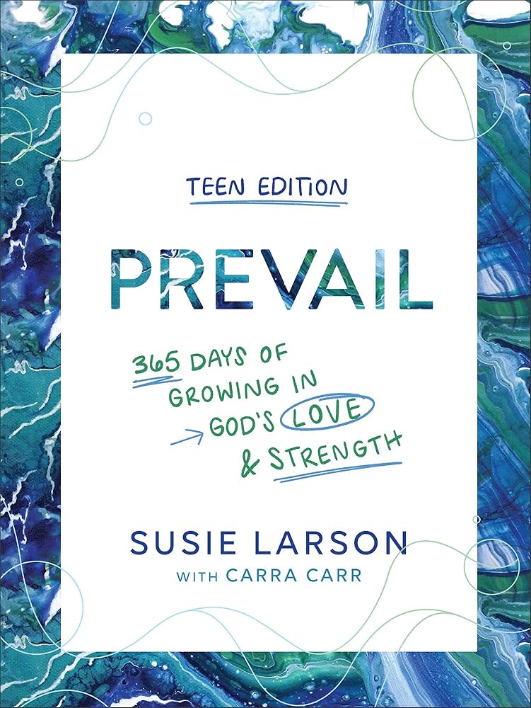 Prevail Teen Edition: 365 Days of Growing in God's Love and Strength – A Daily Devotional for Young Christian Women Ages 13-19