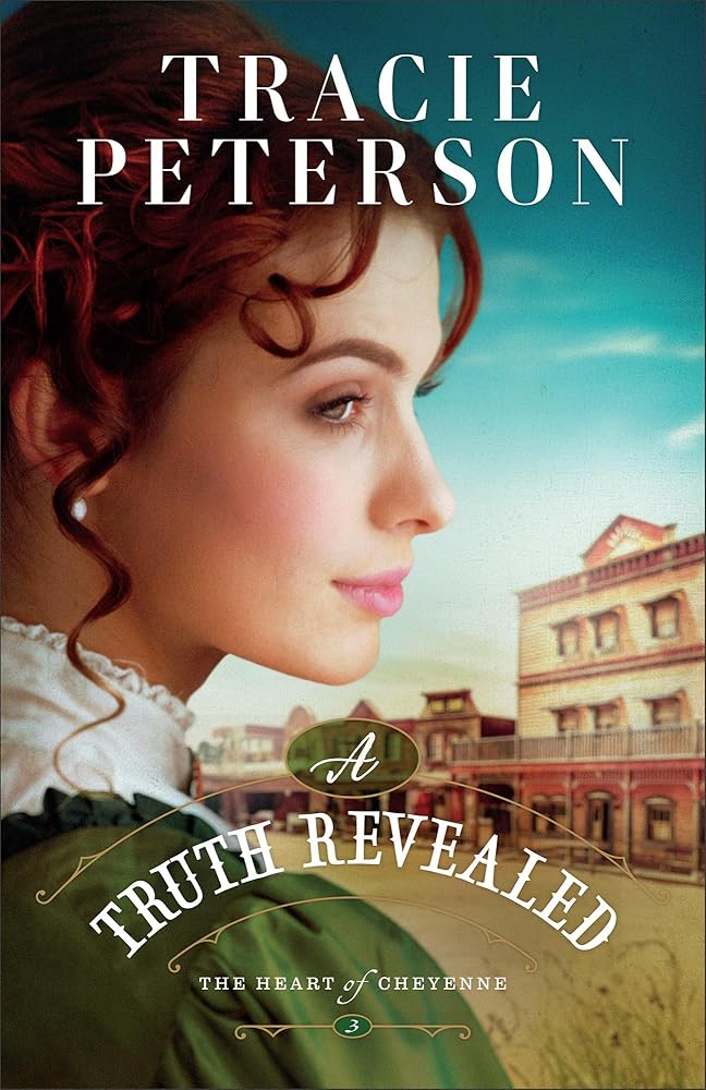 A Truth Revealed: A Christian Western Historical Romance Book (The Heart of Cheyenne)