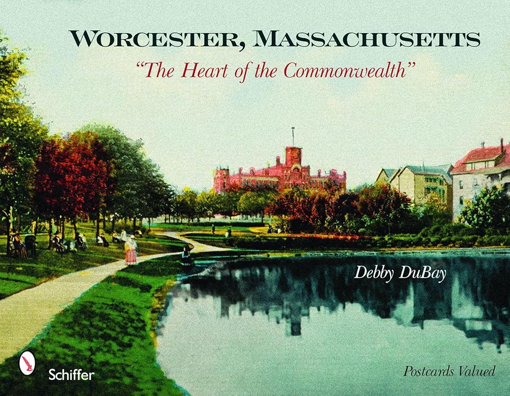 Worcester, Massachusetts: "The Heart of the Commonwealth"