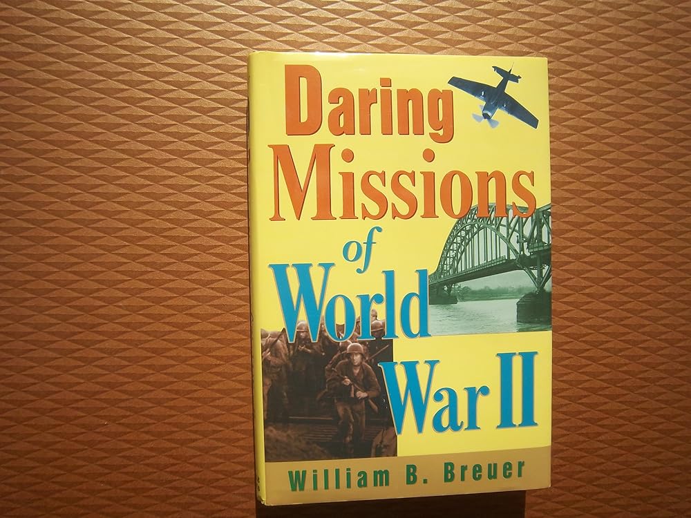 Daring Missions of World War II