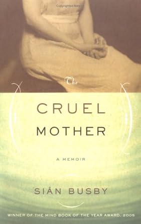 The Cruel Mother: A Memoir