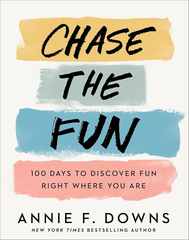 Chase the Fun: 100 Days to Discover Fun Right Where You Are (Full Color, Joy Filled Daily Devotional with Ribbon Marker Makes the Perfect Gift)