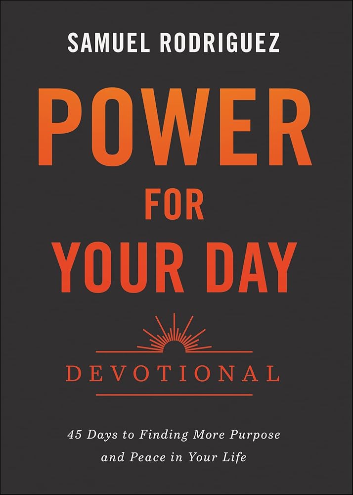 Power for Your Day Devotional: 45 Days to Finding More Purpose and Peace in Your Life