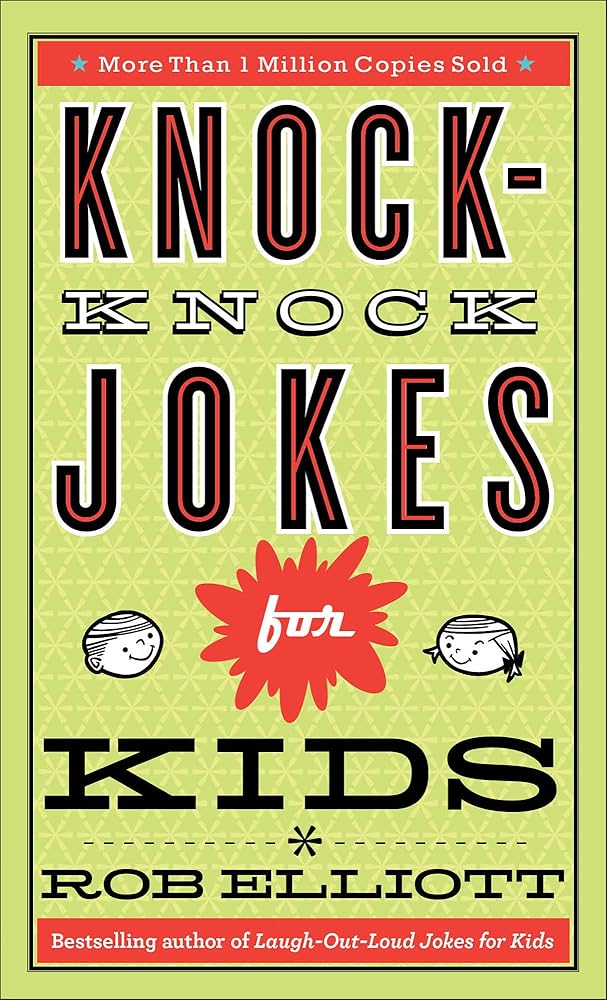 Knock-Knock Jokes for Kids: Joke Book Gift for Children Ages 6-12 Doubles as a Dad Jokes Book for Father's Day and Birthdays (Laugh-Out-Loud Jokes for Kids)